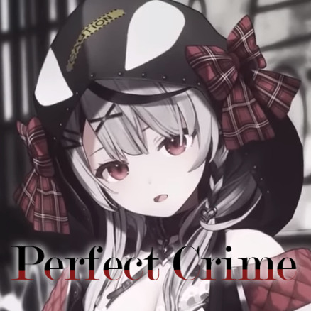 Perfect Crime - 沙花叉クロヱ(cover) - a3633998的創作- 巴哈姆特