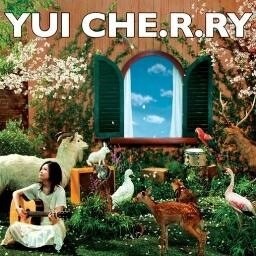 CHE. R. RY - YUI 中日歌詞翻譯- q23074285的創作- 巴哈姆特
