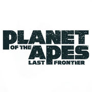 猩球崛起：最後邊疆,Planet of the Apes: Last Frontier