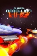 Super Rebellion,Super Rebellion