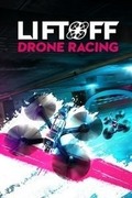 Liftoff: Drone Racing,Liftoff: Drone Racing