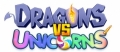 Dragons vs Unicorns,Dragons vs. Unicorns