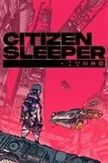 Citizen Sleeper,Citizen Sleeper