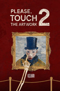 Please, Touch The Artwork 2,Please, Touch The Artwork 2