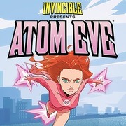 無敵少俠：原子伊芙,Invincible Presents: Atom Eve