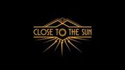 Close to the Sun,Close to the Sun