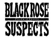 黑玫瑰嫌疑人,ブラックローズサスペクツ,Black Rose Suspects