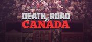 Death Road to Canada,Death Road to Canada