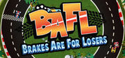 BAFL - Brakes Are For Losers,BAFL - Brakes Are For Losers