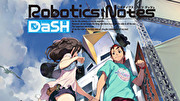 機械學報告 DaSH,ロボティクス・ノーツ ダッシュ,Robotics;Notes DaSH