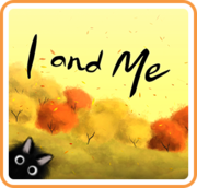 I and Me,ボクと僕の世界で,I and Me