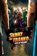 Skinny & Franko: Fists of Violence,Skinny & Franko: Fists of Violence