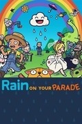 惡作劇白雲,Rain on Your Parade