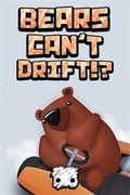 Bears Can’t Drift!?,Bears Can’t Drift!?