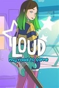 聲名大噪：我的成名之路,LOUD: My Road to Fame
