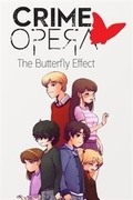 Crime Opera: The Butterfly Effect,Crime Opera: The Butterfly Effect