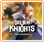 七騎士 -時間的追逐者-,SEVEN KNIGHTS～時空の旅人～,Seven Knights -Time Wanderer-