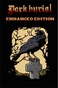 Dark Burial: Enhanced Edition,Dark Burial: Enhanced Edition