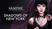 吸血鬼：惡夜獵殺－紐約之影,Vampire: The Masquerade - Shadows of New York