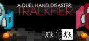 浩劫兩頭燒,A Duel Hand Disaster: Trackher