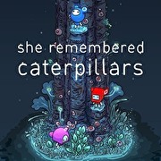 她記得毛毛蟲,She Remembered Caterpillars