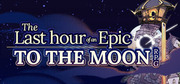 史詩般的最後一小時！去月球 RPG,Last Hour of an Epic TO THE MOON RPG