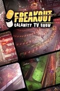 Freakout: Calamity TV Show,Freakout: Calamity TV Show