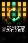 Your Computer Might Be At Risk,Your Computer Might Be At Risk