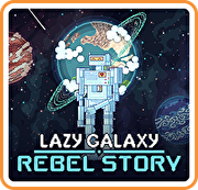 怠惰銀河：叛亂故事,Lazy Galaxy: Rebel Story