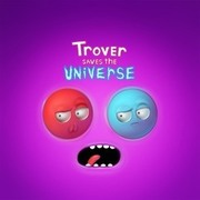 卓佛拯救宇宙,Trover Saves the Universe