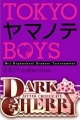 東京山手 BOYS：DARK CHERRY,TOKYOヤマノテBOYS DARK CHERRY,Tokyo Yamanote: Dark Cherry