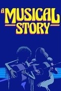 A Musical Story,A Musical Story