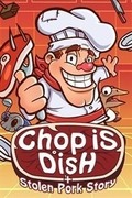 Chop is Dish,Chop is Dish