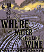Where the Water Tastes Like Wine,Where the Water Tastes Like Wine