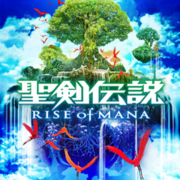 聖劍傳說 RISE of MANA,聖剣伝説 RISE of MANA,Rise of Mana