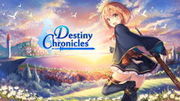 命運編年史,Destiny Chronicles