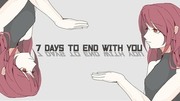 7 Days to End with You,7 Days to End with You